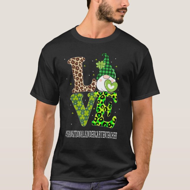 Transitional Kindergarten Teacher Love St Patricks T-Shirt (Front)