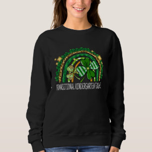 Transitional Kindergarten Teacher Rainbow St Patri Sweatshirt