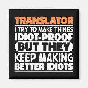 Translator I Try To Make Things Funny Sayings Cool Magnet