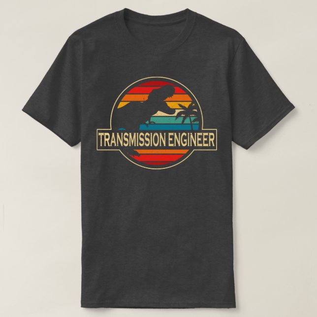 Transmission Engineer Dinosaur T-Shirt (Design Front)