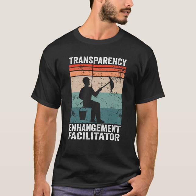 Transparency Enhangement Facilitator Window Cleane T-Shirt (Front)