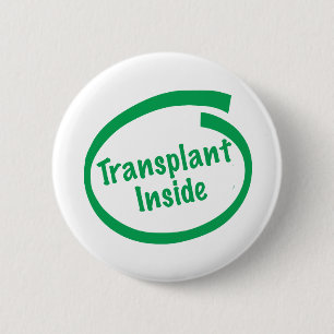 Transplant Inside 6 Cm Round Badge