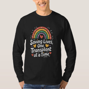 Transplant Nurse Quote Bone Marrow BMT Practitione T-Shirt