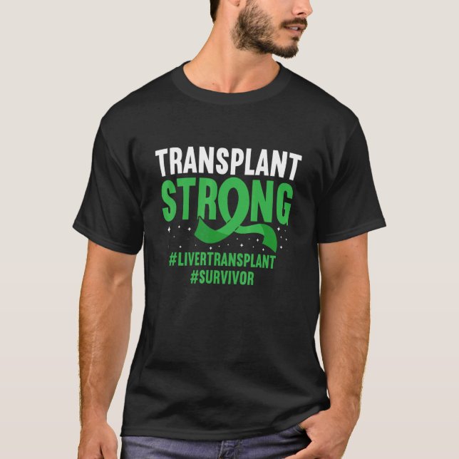 Transplant Strong Recovery Liver Transplant Surviv T-Shirt (Front)
