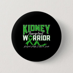 Transplant Warrior Renal Kidney Disease Patient  6 Cm Round Badge
