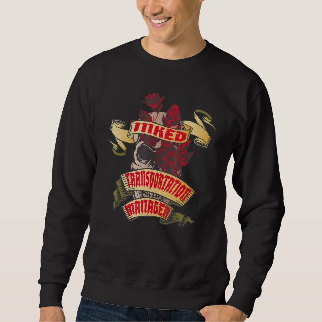 Transportation Manager Inked Skull & Red Roses Tat Sweatshirt (Front)