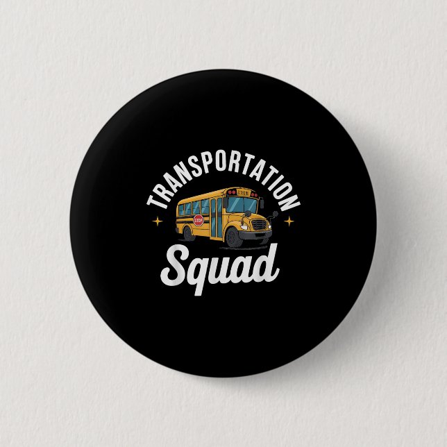 Transportation Squad Back To School Bus Driver Mon 6 Cm Round Badge (Front)
