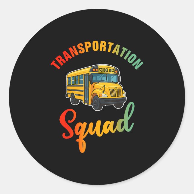 Transportation Squad Funny Bus Driver Back To Scho Classic Round Sticker (Front)