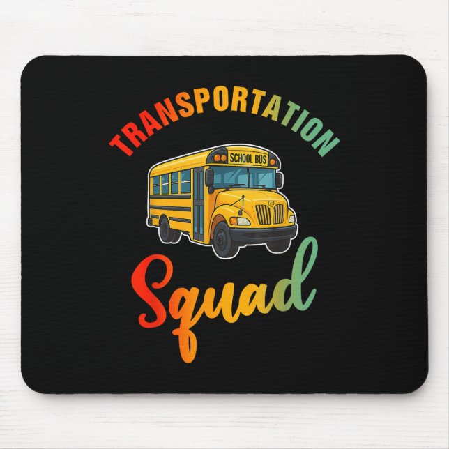 Transportation Squad Funny Bus Driver Back To Scho Mouse Pad (Front)