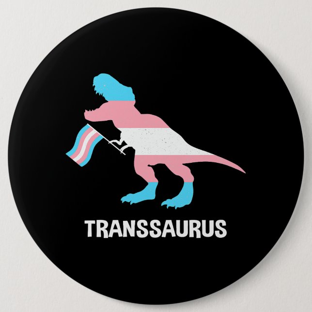 Transsaurus Transgender TRex Dinosaur LGBTQ Trans  6 Cm Round Badge (Front)