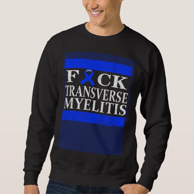 Transverse Myelitis Warrior Sweatshirt (Front)