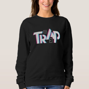 Trap House EDM Rave Techno Electronic Dance Music Sweatshirt