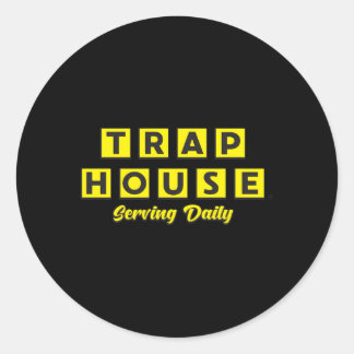 Trap House Serving Daily Classic Round Sticker