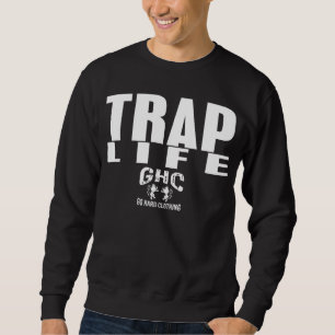 TRAP LIFE SWEATSHIRT