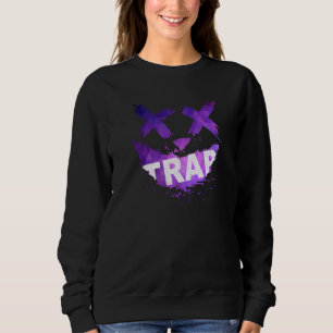 Trap Music Idea For Women & Trap Festival OutFit Sweatshirt