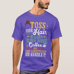 Trap Music Rapper - Drink Coffee Put Some Gangsta T-Shirt
