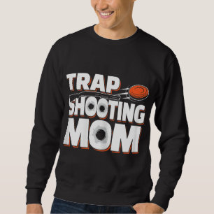 Trap Shooting Mum Sweatshirt