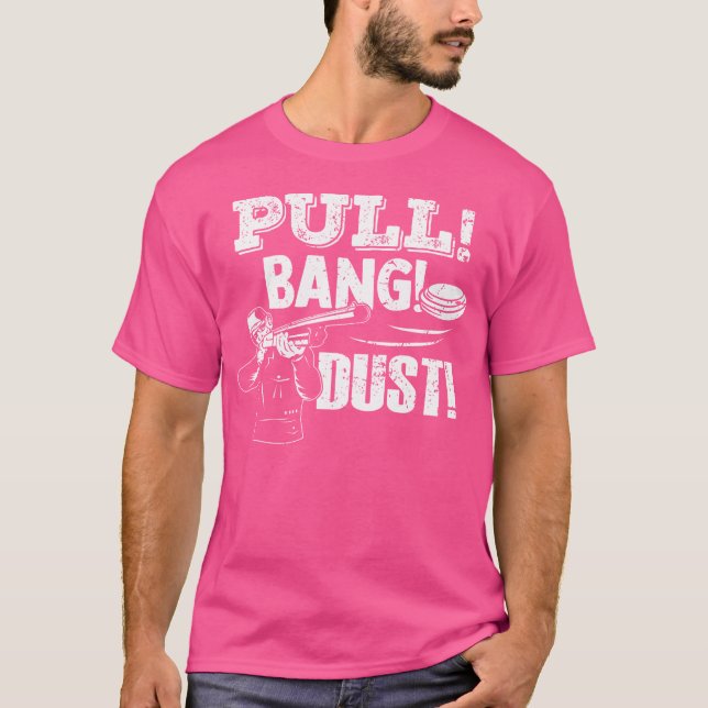 Trap Shooting Pull Bang Dust Clay Shooting T-Shirt (Front)