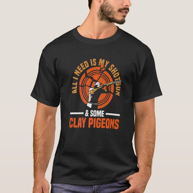 Trap Shooting Quote For A Clay Pigeon Shooter  1 T-Shirt (Front)