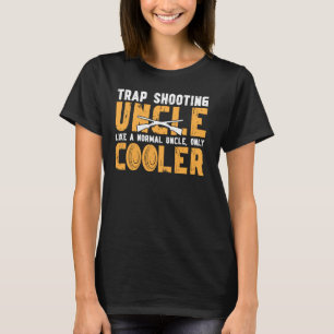 Trap Shooting Uncle Cool Trap Shooting Uncle T-Shirt
