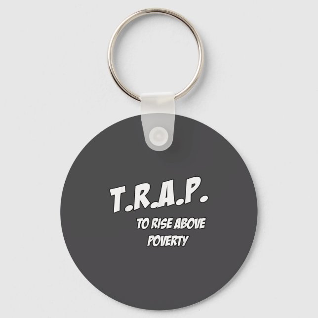 Trap To Rise Above Verty Melanin Pn Equality  Key Ring (Front)