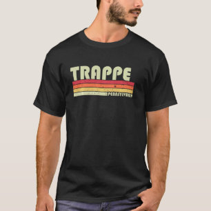 Trappe Pa Pennsylvania Funny City Home Roots  Retr T-Shirt