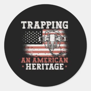 Trapping An American Heritage Trap Hunting Trapper Classic Round Sticker