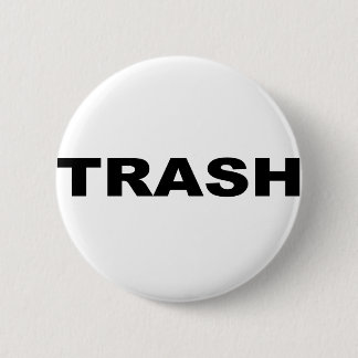 TRASH 6 CM ROUND BADGE