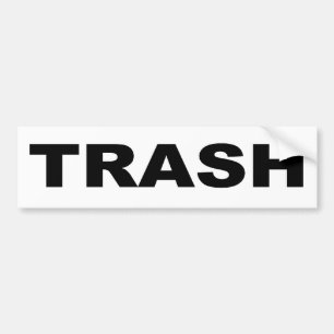 TRASH BUMPER STICKER