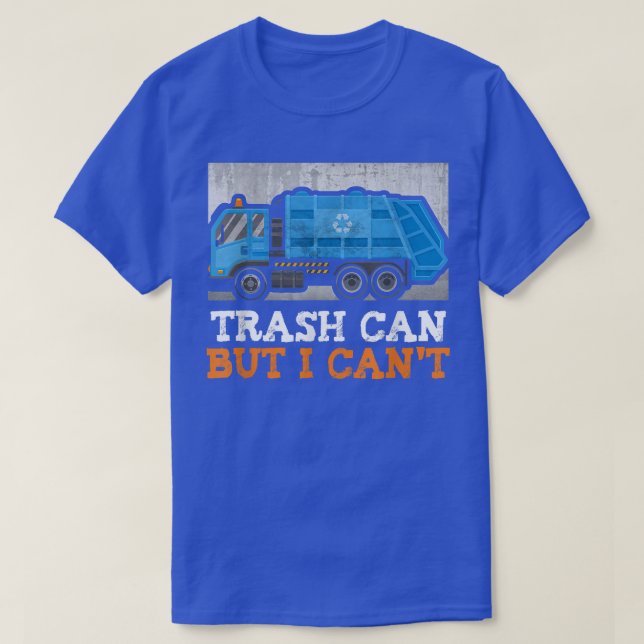 Trash can but I can't Recycling Trucker Garbage Tr T-Shirt (Design Front)