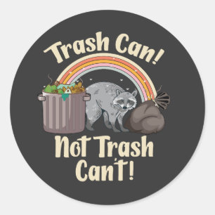 trash can not trash can't cute raccoon meme classic round sticker