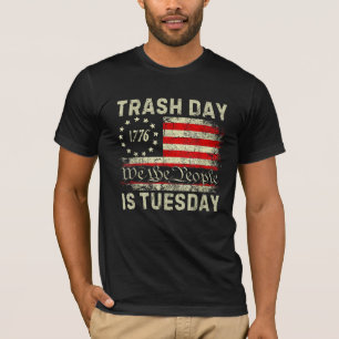 Trash Day Is Tuesday, Trump Garbage Truck  T-Shirt
