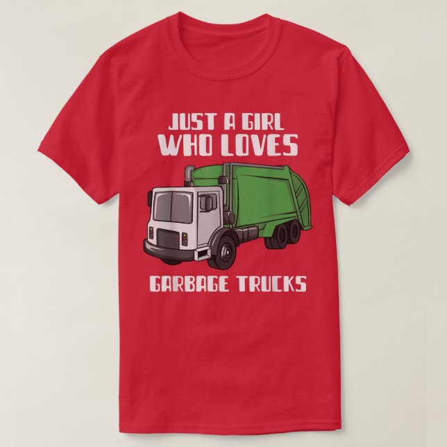 Trash Day Just A Girl Who Loves Garbage Trucks  T-Shirt (Design Front)