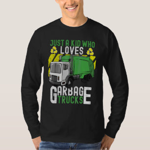 Trash Day Just A Kid Who Loves Garbage Trucks T-Shirt