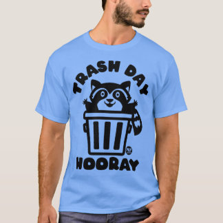 TRASH DAY T-Shirt