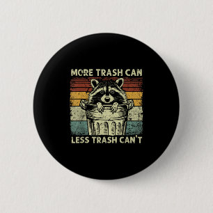 Trash Panda Raccoon It's Called Trash Can Not Tras 6 Cm Round Badge