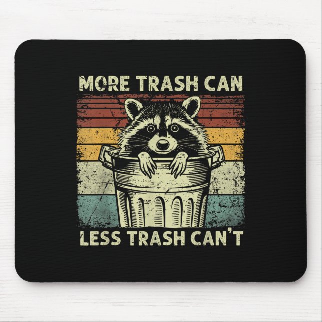 Trash Panda Raccoon It's Called Trash Can Not Tras Mouse Pad (Front)