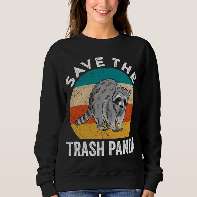 Trash Panda Racoon Save The Trash Panda Sweatshirt (Front)