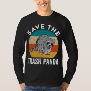 Trash Panda Racoon Save The Trash Panda T-Shirt