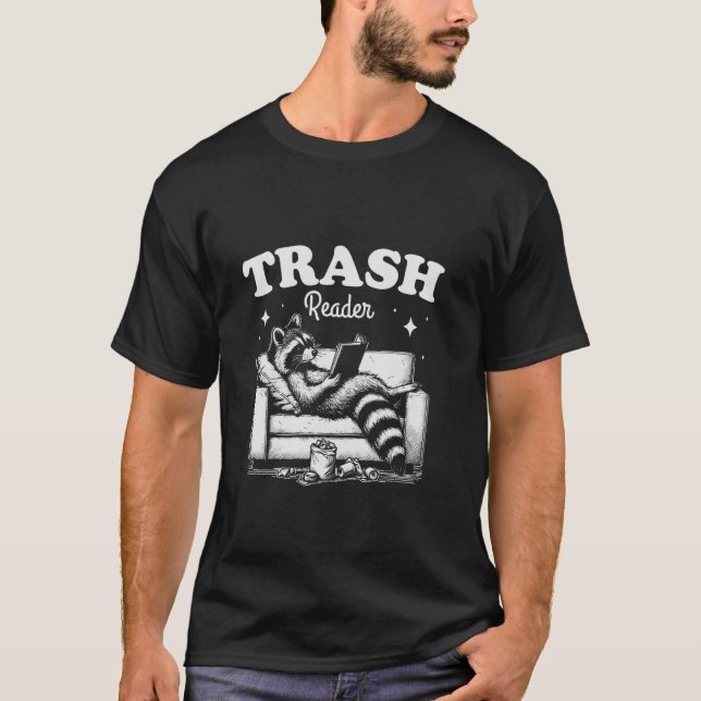 Trash Reader Shirt Bookish Racoon Funny Book Love (Front)