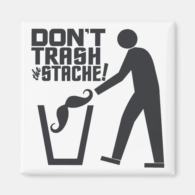 Trash Stache magnet (Front)