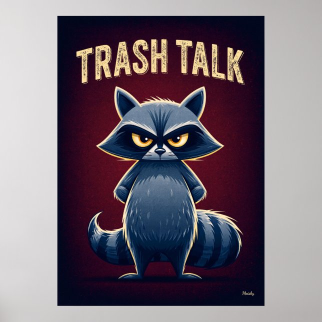 Trash Talk – Funny Racoon Cartoon Character Art Poster (Front)