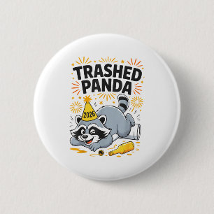 Trashed Panda New Year 2026 Funny Drunk Raccoon 6 Cm Round Badge