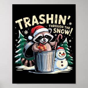 Trashin Through The Snow Christmas Funny Raccoon H Poster
