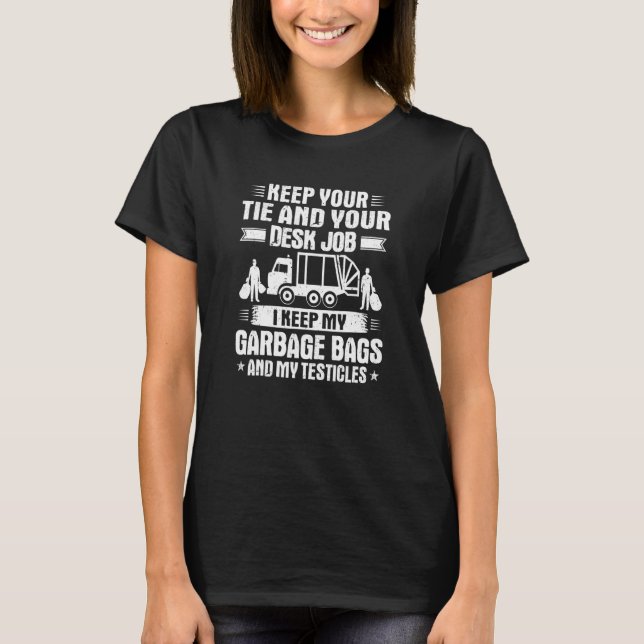 Trashman I Keep My Garbage Bags Garbage Man T-Shirt (Front)
