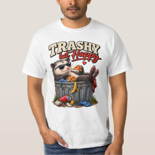 Trashy But Happy Funny Racoon Humour T-Shirt