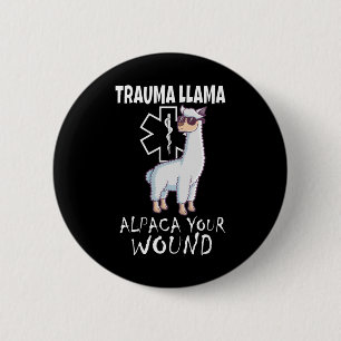 Trauma Llama Emt Design Medic Ems Alpaca Your Woun 6 Cm Round Badge