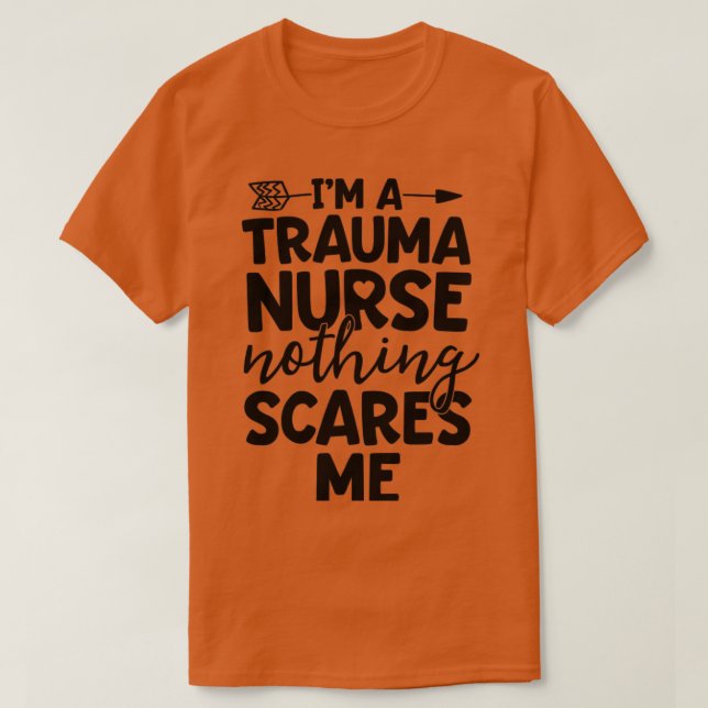 Trauma Nurse Shirt Nothing Scares Me ER Nurse Gift (Design Front)