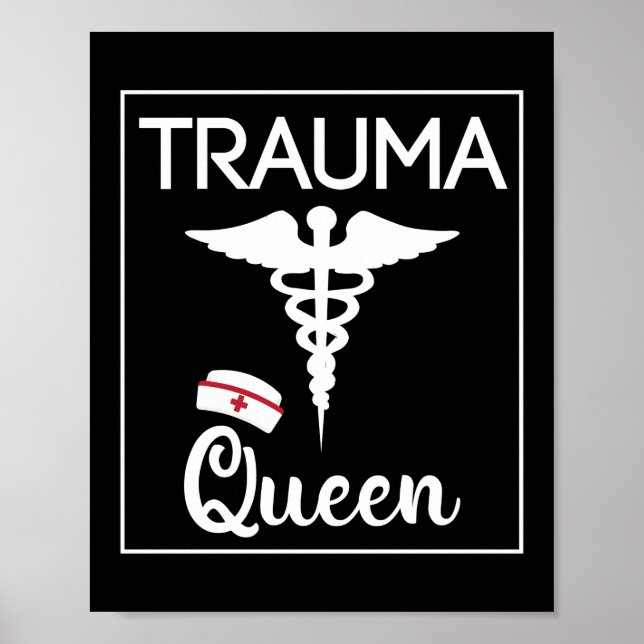 Trauma Nurse Trauma Queen Poster (Front)