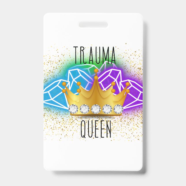 Trauma Queen Badge Backer ID Badge (Front)